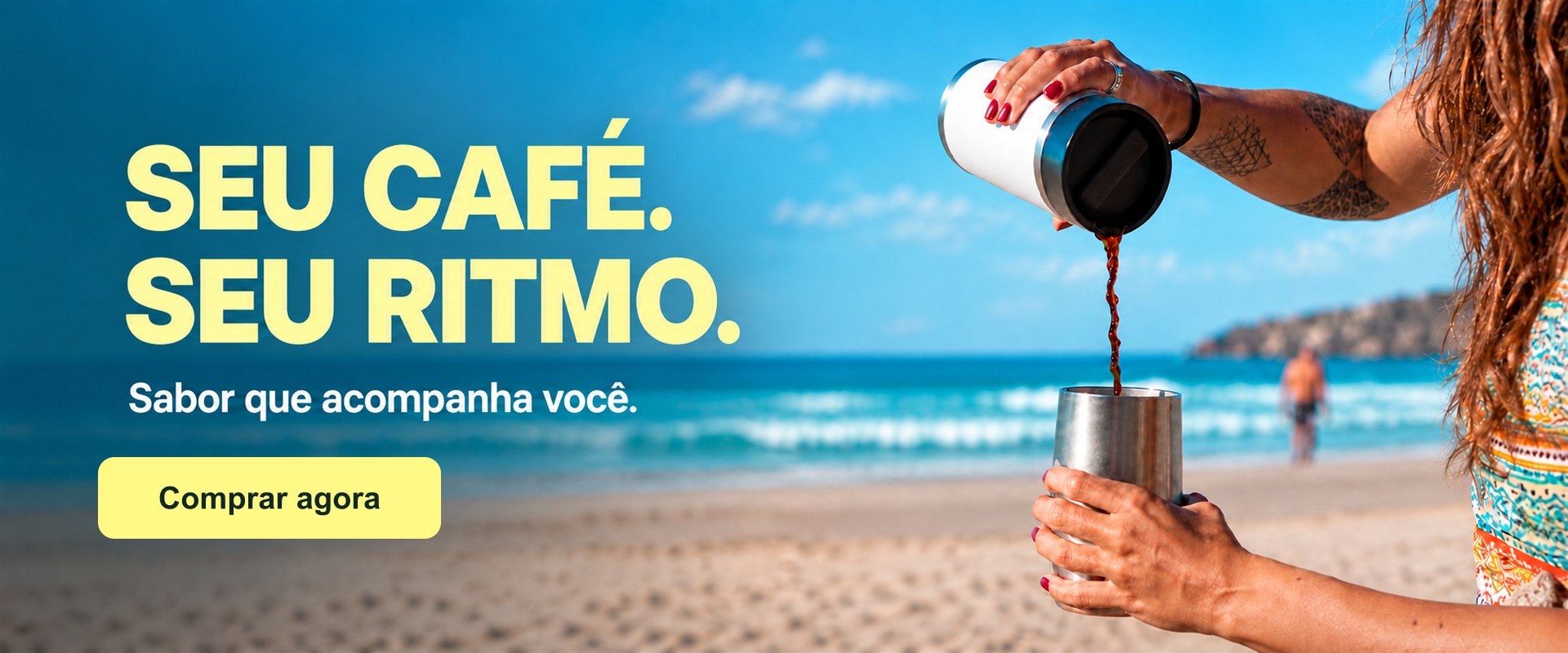 Seu café. Seu ritmo. Sabor que acompanha você. Comprar agora.